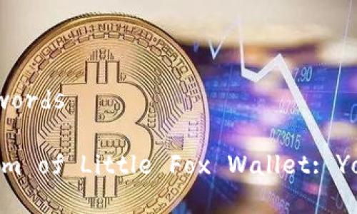 ## Title and Keywords

Exploring the Charm of Little Fox Wallet: Your Ultimate Guide